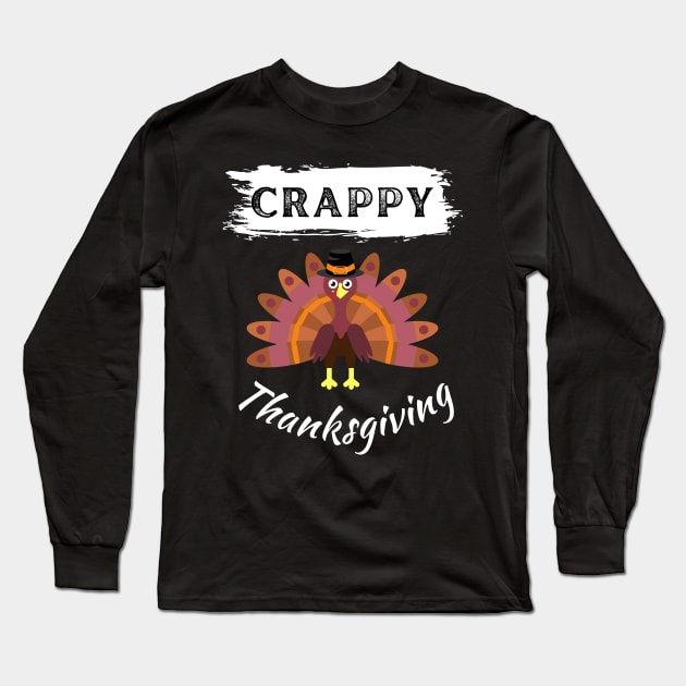 Crappy thanksgiving, turkey, son, thankful, thanksgiving day, uncle, aunt, happy thanksgiving, thanksgiving turkey, turkey day, merry christmas, funny thanksgiving Long Sleeve T-Shirt by Famgift